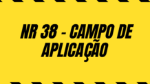 Objetivos e Campo de Aplicação da NR 38