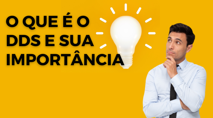 O Que é o DDS e Sua Importância